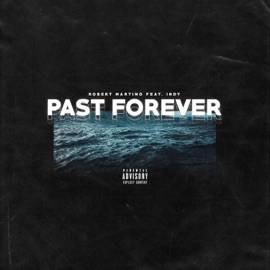Past Forever (feat. Indy) Robert