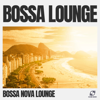 Bossa Lounge - Bossa Nova Lounge