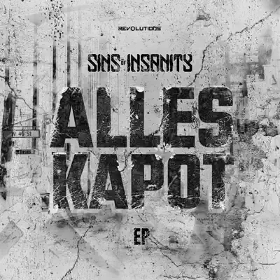 Listen to Alles Kapot - Single by Sins Of Insanity
