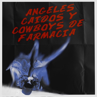 Ángeles Caidos y Cowboys de Farmacia - Single