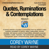 Quotes, Ruminations & Contemplations - Volume II (Unabridged) - Corey Wayne