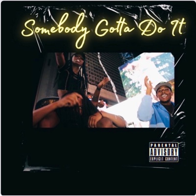 Somebody Gotta Do It (feat. Cristo Vaughn) - Single