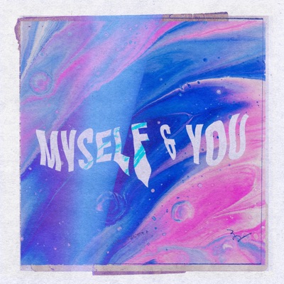 Myself & You (B-Side Edit) - Single
