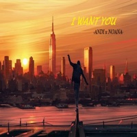 I Want You - Single - Andi & Noana