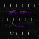 Big Boss Vette - Pretty Girls Walk (Edit)