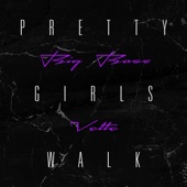 Pretty Girls Walk artwork