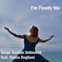 I'm Finally Me (feat. Emma Dogliani) [Special Version] - Single - Surge Sounds Unlimited