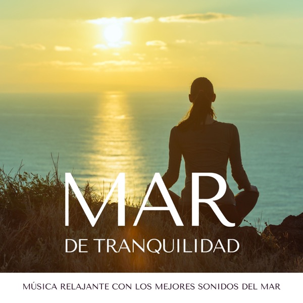 Mar de Tranquilidad - Música Relajante con los Mejores Sonidos del Mar