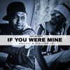 If You Were Mine (feat. Sniizii) - Single