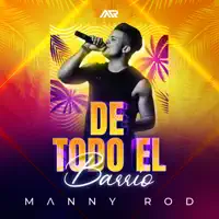 De Todo el Barrio — Manny Rod