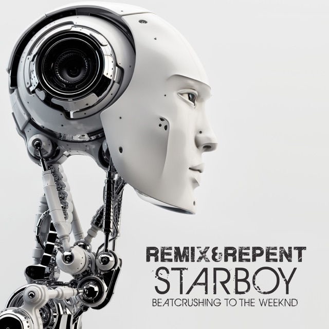 Remix & Repent Starboy – Beatcrushing to the Weeknd - Single Album Cover
