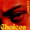 Choices - E Z MONEY lyrics