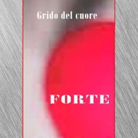 Grido del cuore - EP - Forte