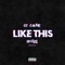 Like This (feat. 22GFAY) - CC Case lyrics