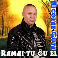 Nicolae Guță - Ramai Tu Cu El
