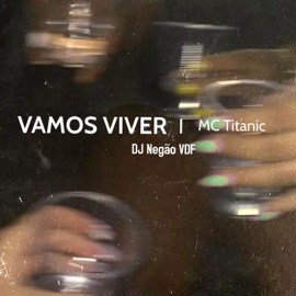 Vamos Viver MC Titanic & Dj Negão Vdf