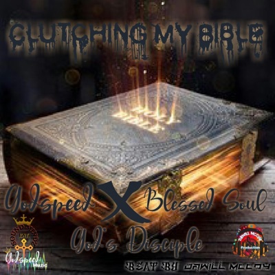 Clutchin My Bible (feat. Blessed Soul & Gods Disciple) - Single