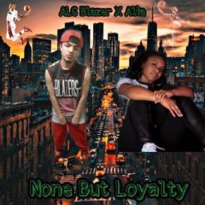 None But Loyalty (feat. Alia) - Single