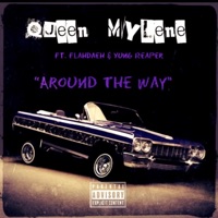 Around the Way (feat. Flahdaeh & Yung Reaper (l.b.c)) - Single - Queen Mylene