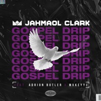Gospel Drip (feat. Adrion Butler & MvkeyyJ) - Single - Jahmaol Clark