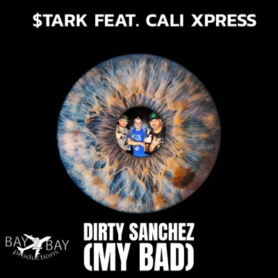 DIRTY SANCHEZ (MY BAD) (feat. BounceCX, Barzz & Cali Xpress) - Single