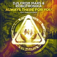 Always There for You (feat. Dani Galenda) - Single - DJs from Mars & Robotronika