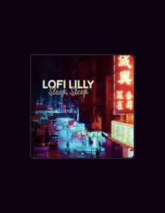 收听 Lofi Lilly、观看音乐视频、阅读小传、查看巡演日期等 ！
