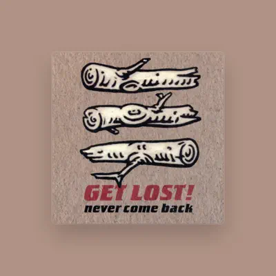 Listen to The Get Lost!, watch music videos, read bio, see tour dates & more!