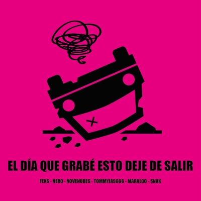 El día que grabé esto deje de salir (feat. Novenubes, Nero Eduk2, maralgo & tomyjas666) - Single