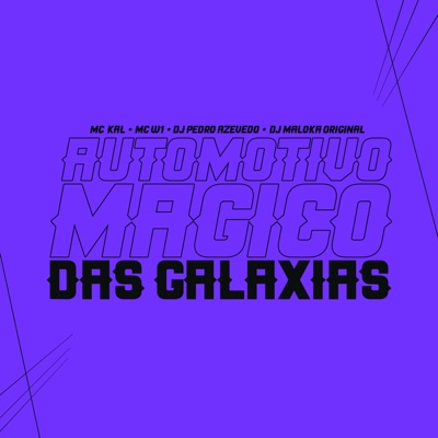 Automotivo Mágico Das Galaxias (feat. Dj Pedro Azevedo & DJ Maloka Original) - Single