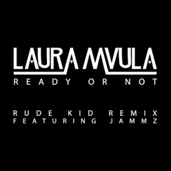 Ready or Not (feat. Jammz) [Rude Kid Remix] - Single - Laura Mvula