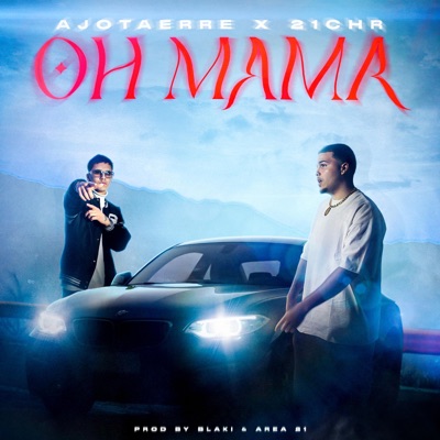 Oh Mamá (feat. Ajotaerre & Blaki) - Single