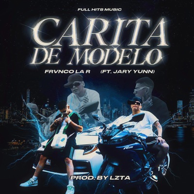 Carita de Modelo (feat. Jary Yunn & Lzta) - Single