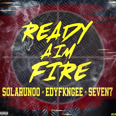 Ready Aim Fire (feat. EDYFKNGEE & Seven7) - Single