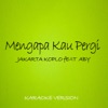 Mengapa Kau Pergi (feat. ABY) [Karaoke Version] - Single