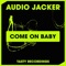 Come On Baby (Discotron Remix) - Audio Jacker lyrics
