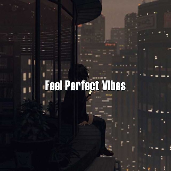 Feel Perfect Vibes (Instrumental Lofi)
