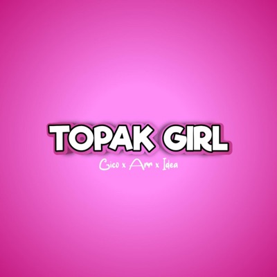 TOPAK GIRL - Single