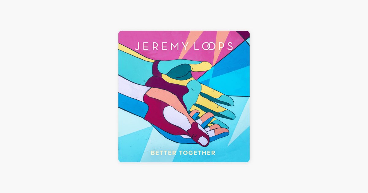 Better Together by Jeremy Loops - Song on Apple Music