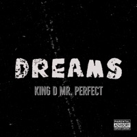 Dreams - Single - King D Mr. Perfect