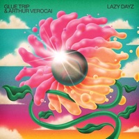 Lazy Dayz (feat. Arthur Verocai) - Single - Glue Trip