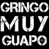 Gringo Muy Guapo - Single