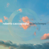 Quarto tempo - Roberto Cacciapaglia
