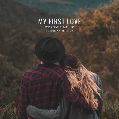 WEROMIX MUSIC & Kritiman Mishra - My First Love (LoFi)