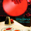 Uma Dança (Bare Version) - 奧特瑪・利伯特