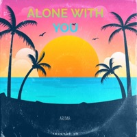 Alone With You - Single - Arma