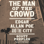 The Man of the Crowd : Edgar Allan Poe and the City - Scott Peeples Cover Art