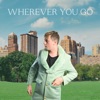 Wherever You Go - Single