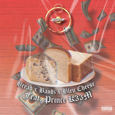 Bread x Bandz x Bleu Cheese (feat. Prince K33M) - Single