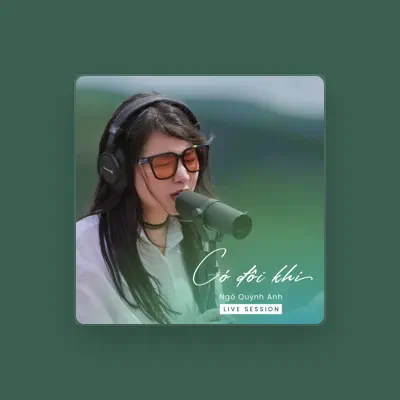Listen to Ngô Quỳnh Anh, watch music videos, read bio, see tour dates & more!